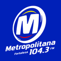 Metropolitana FM - Fortaleza / CE - Ouça ao vivo